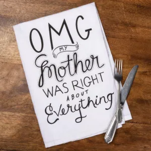 OMG My Mother Was Right Dish Towel