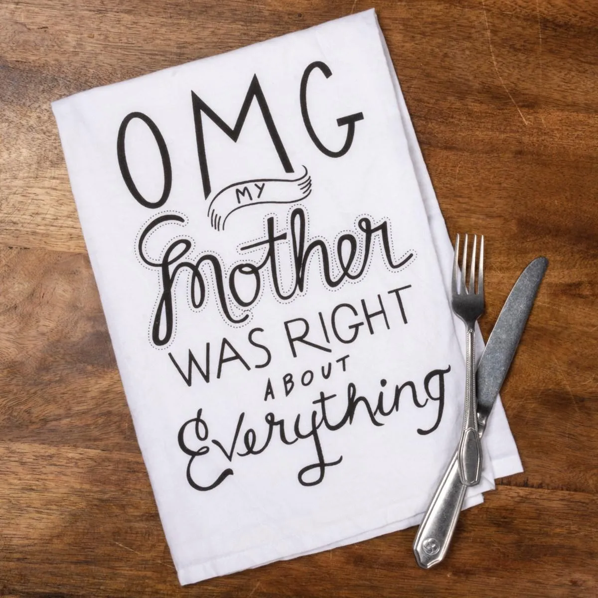 OMG My Mother Was Right Dish Towel